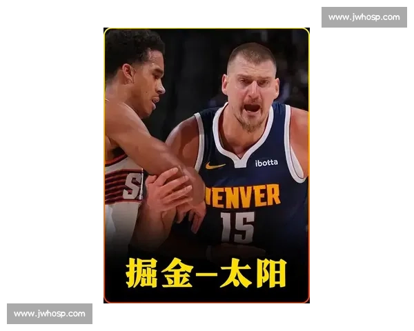 约基奇连场三双 + 戈登 360 度暴扣!掘金擒太阳迎首胜,新援 42 分成惊喜 约基奇连场三双 + 戈登 360 度暴扣!掘金擒太阳迎首胜,新援 42 分成惊喜